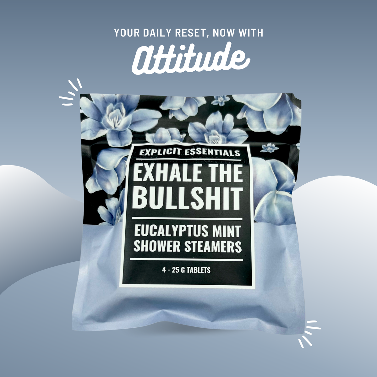 Explicit Essentials - Exhale The Bullsh!t Shower Steamers