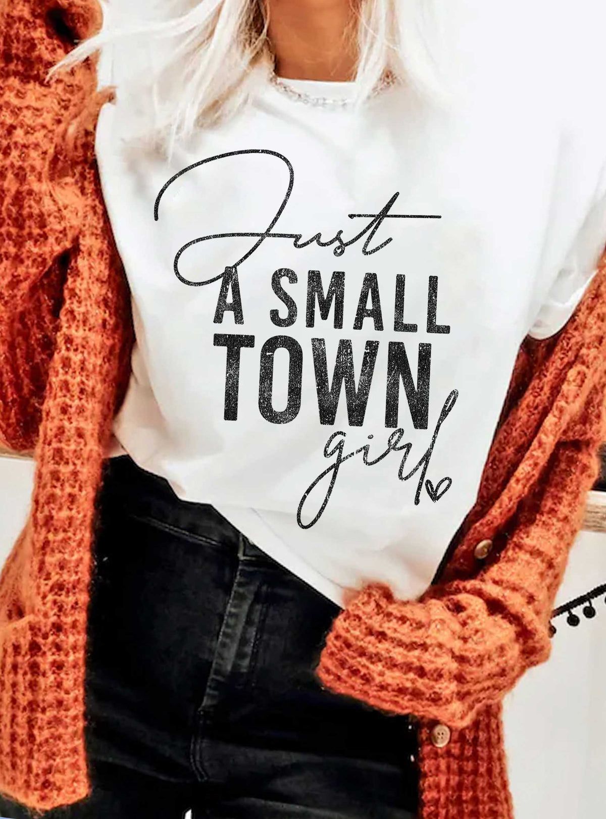Rustee Clothing - JUST A SMALL TOWN GIRL GRAPHIC TSHIRTS